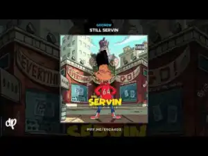 Goonew - Still Servin